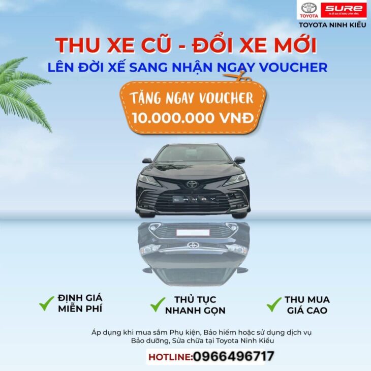 *BÁN XE CŨ – ĐỔI XE MỚI TẠI TOYOTA NINH KIỀU ĐƯỢC ƯU ĐÃI GÌ?*