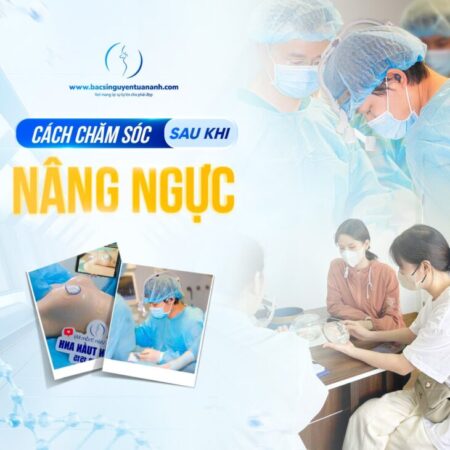 Quy trình nâng ngực tại BVTM Nguyễn Tuấn Anh Quy trình nâng ngực tại BVTM Nguyễn Tuấn Anh