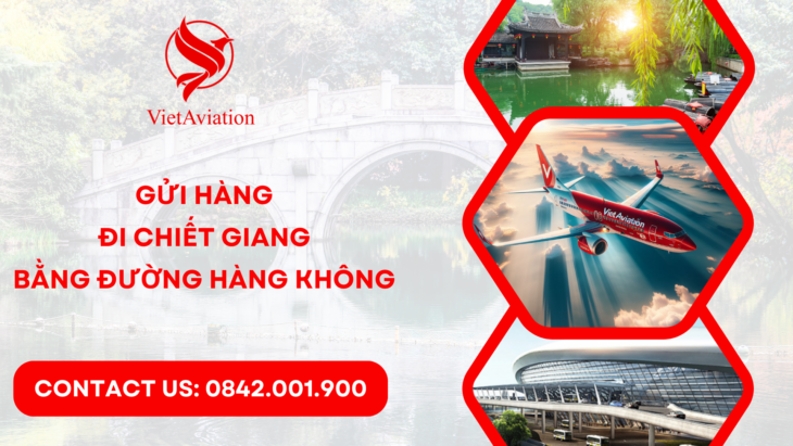 Gửi hàng đi Chiết Giang bằng đường hàng không Gửi hàng đi Chiết Giang bằng đường hàng không