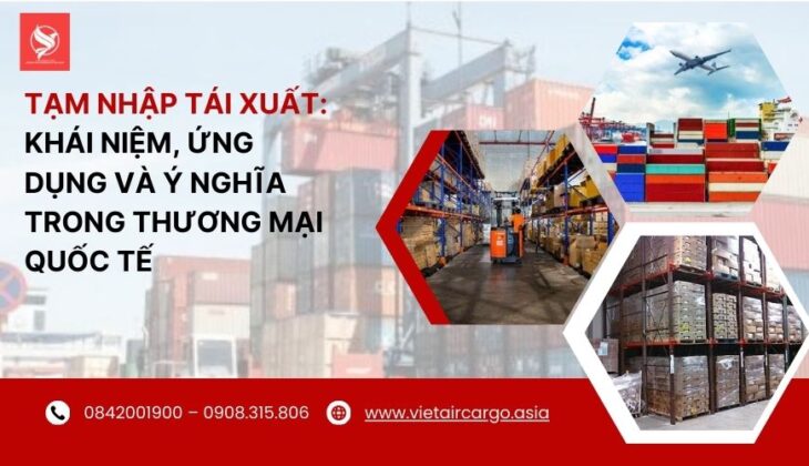 Tạm nhập tái xuất: Khái niệm, Ứng dụng và Ý nghĩa trong Thương mại Quốc tế Tạm nhập tái xuất: Khái niệm, Ứng dụng và Ý nghĩa trong Thương mại Quốc tế