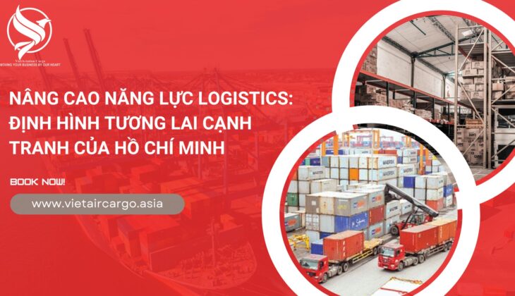 Nâng cao Năng lực Logistics: Định hình Tương lai Cạnh tranh của Hồ Chí Minh