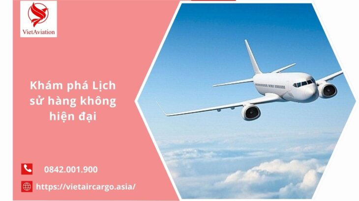 Khám phá Lịch sử hàng không hiện đại