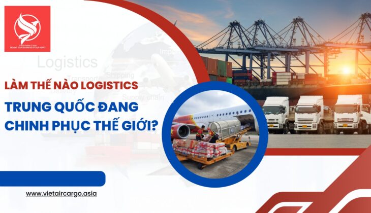 Làm Thế Nào Logistics Trung Quốc Đang Chinh Phục Thế Giới?
