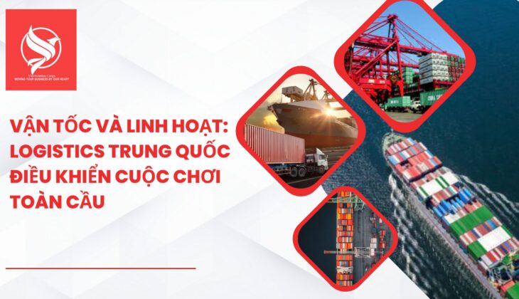 Vận Tốc và Linh Hoạt: Logistics Trung Quốc Điều Khiển Cuộc Chơi Toàn Cầu