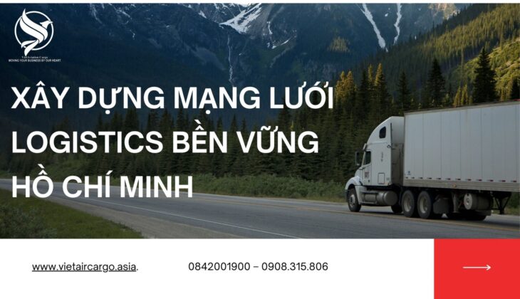 Xây dựng Mạng lưới Logistics Bền vững