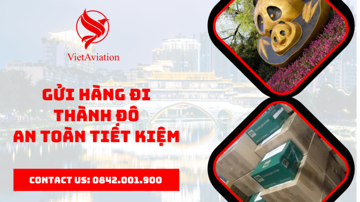 Gửi hàng đi Thành Đô an toàn tiết kiệm