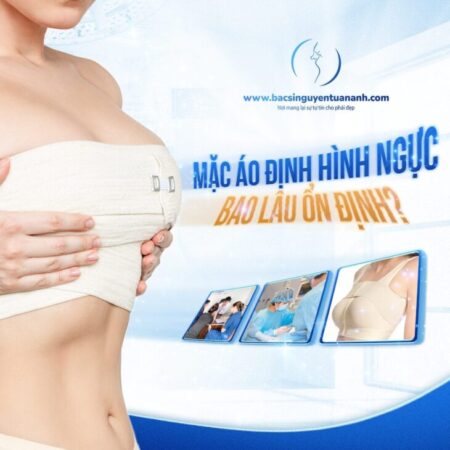 Nên mặc áo định ngực bao lâu thì có kết quả tốt nhất? Nên mặc áo định ngực bao lâu thì có kết quả tốt nhất?