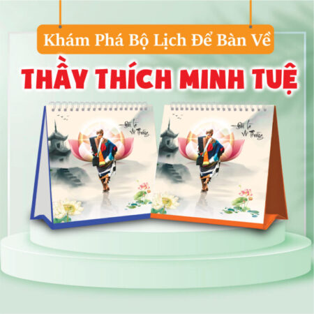 Khám Phá Bộ Lịch Để Bàn Về Thầy Thích Minh Tuệ Khám Phá Bộ Lịch Để Bàn Về Thầy Thích Minh Tuệ