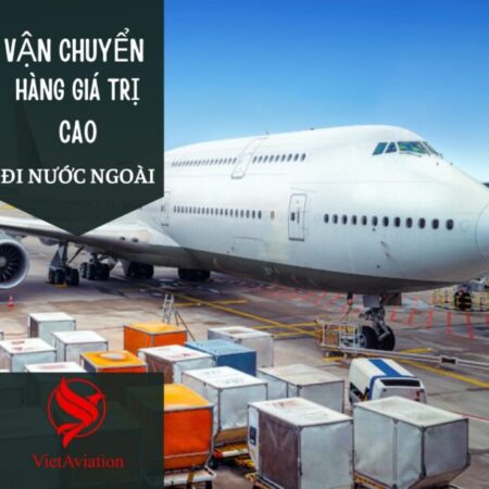 Những lưu ý khi vận chuyển hàng giá trị cao đi nước ngoài
