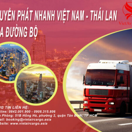 Chuyển phát nhanh Việt Nam – Thái Lan qua đường bộ