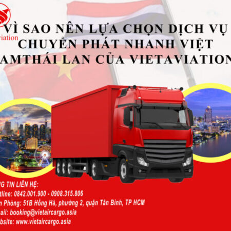 Vì sao nên lựa chọn dịch vụ chuyển phát nhanh Việt Nam – Thái Lan của VietAviation