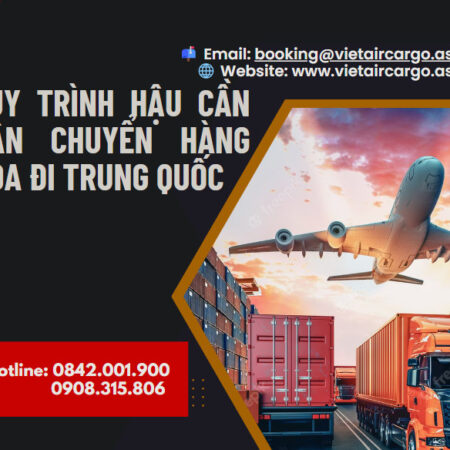 Quy trình hậu cần vận chuyển hàng hóa đi Trung Quốc