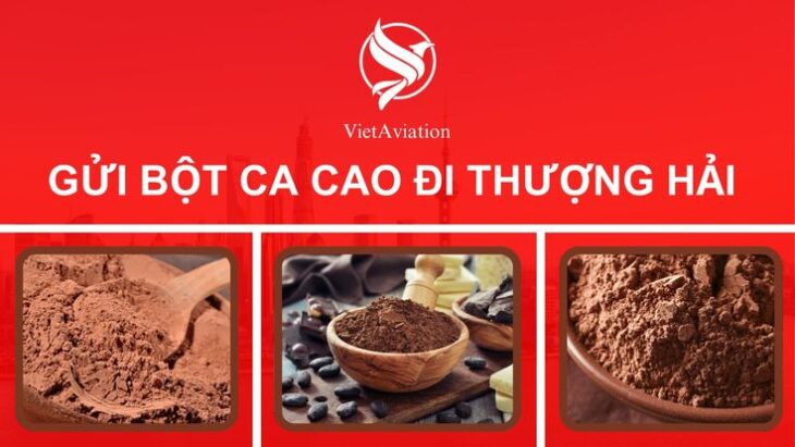 Gửi bột ca cao đi Thượng Hải Gửi bột ca cao đi Thượng Hải