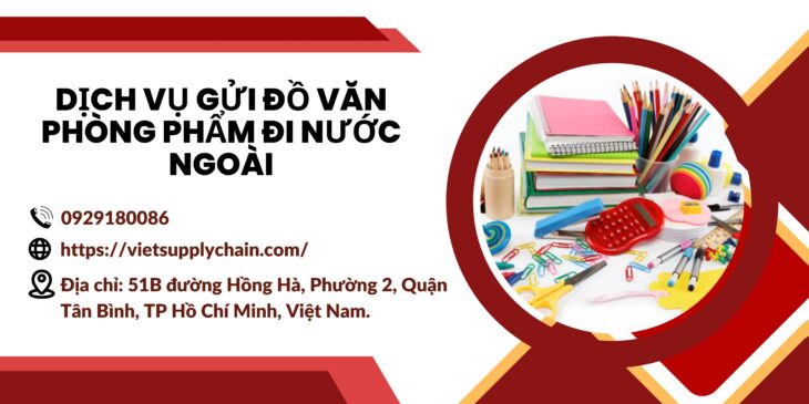 DỊCH VỤ GỬI ĐỒ VĂN PHÒNG PHẨM ĐI NƯỚC NGOÀI