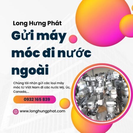 Gửi máy móc đi Mỹ tại Sài Gòn Gửi máy móc đi Mỹ tại Sài Gòn