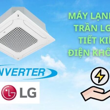 Máy lạnh âm trần LG có tiết kiệm điện không?