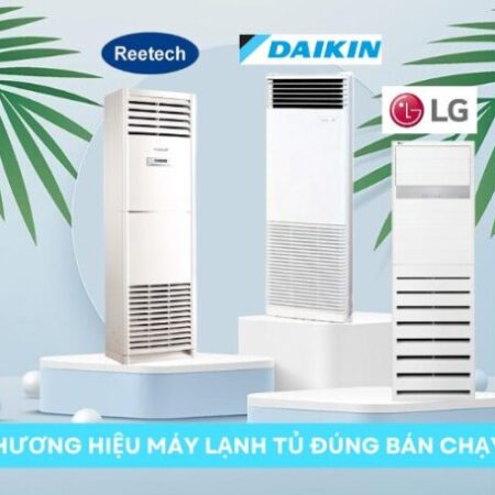 Các Thương Hiệu Máy Lạnh Tủ Đứng Bán Chạy Nhất