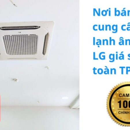 Nơi bán và cung cấp máy lạnh âm trần LG giá sỉ lẻ toàn TP HCM Nơi bán và cung cấp máy lạnh âm trần LG giá sỉ lẻ toàn TP HCM