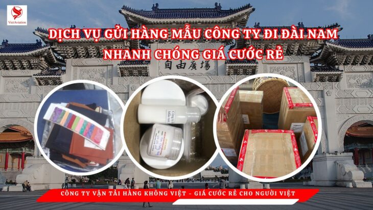 Gửi hàng mẫu công ty đi Đài Nam Gửi hàng mẫu công ty đi Đài Nam