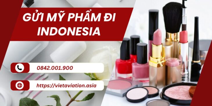 Gửi mỹ phẩm đi Indonesia Gửi mỹ phẩm đi Indonesia