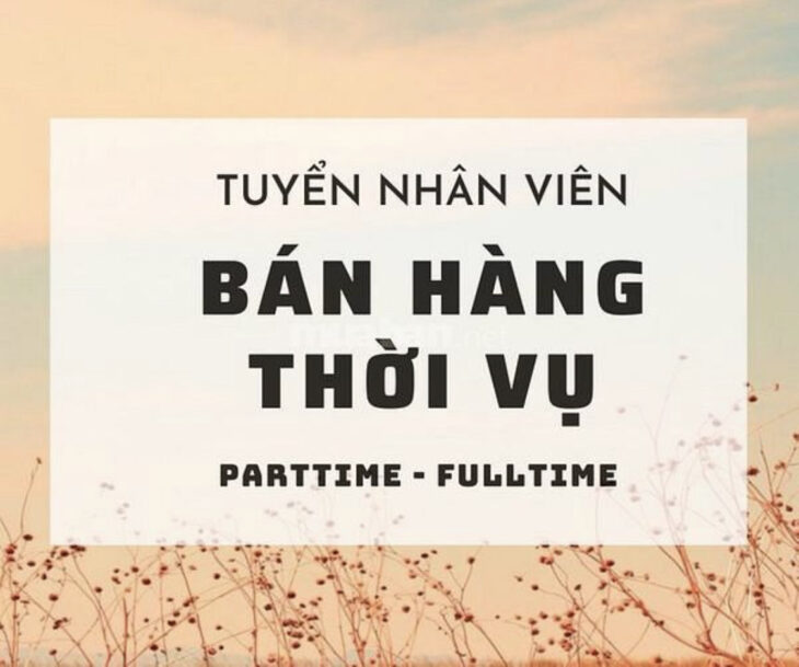 Công việc bán hàng part-time/ thời vụ tại quận Tân Bình