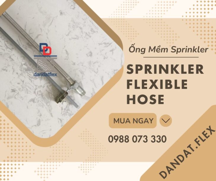 ỐNG MỀM (VÒI MỀM) NỐI ĐẦU PHUN SPRINKLER/ỐNG MỀM SPRINKLER DÙNG TRONG PCCC/KHỚP NỐI MỀM SRPINKLER
