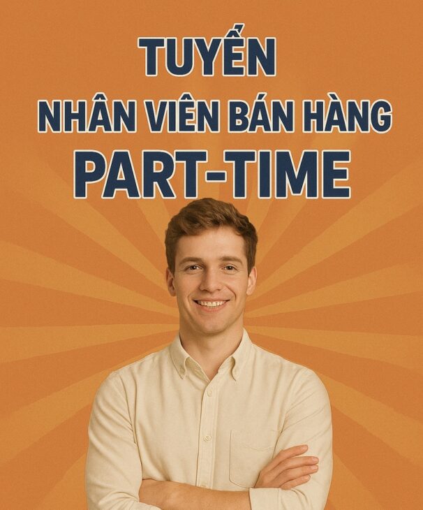 Việc làm HÈ: bổ sung thêm nhân viên bán hàng Parttime Xoay Ca Tại Chỗ