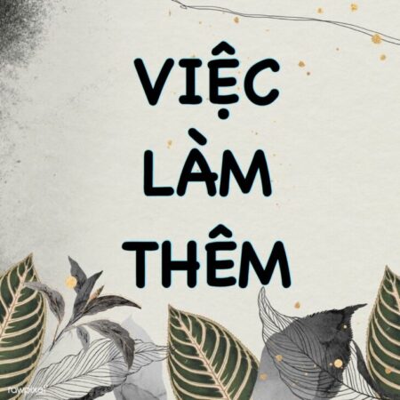 Vietnamworks- Công việc bán hàng( ưu tiên sinh viên làm parttime quận Gò Vấp) Vietnamworks- Công việc bán hàng( ưu tiên sinh viên làm parttime quận Gò Vấp)