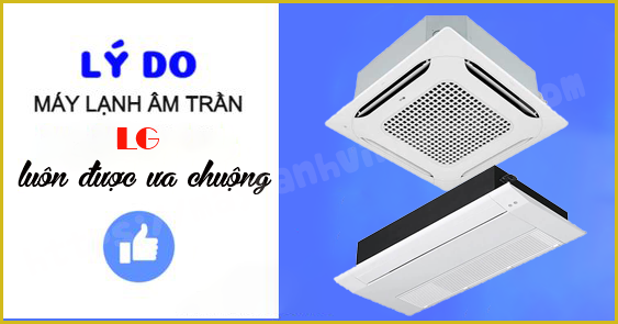 Lý giải tại sao Điều hòa âm trần LG lại được đông đảo khách hàng biết đến và sử dụng Lý giải tại sao Điều hòa âm trần LG lại được đông đảo khách hàng biết đến và sử dụng