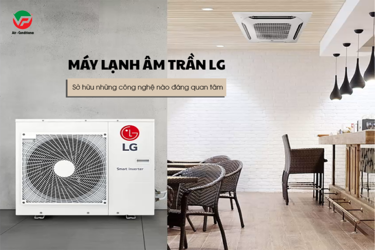 Phân phối & Lắp đặt ưu đãi đầu tháng với Máy lạnh âm trần LG ZTNQ18GPLA0 2HP