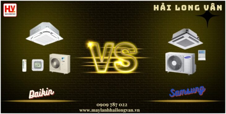 Nên mua máy lạnh âm trần Daikin hay Samsung: Đâu là lựa chọn tốt nhất?