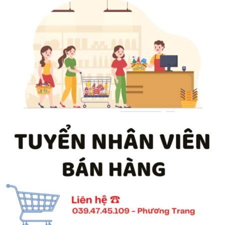 Tuyển Nhân Viên Bán Hàng Tại Cửa Hàng Part-Time Tuyển Nhân Viên Bán Hàng Tại Cửa Hàng Part-Time