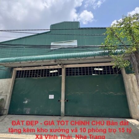 ĐẤT ĐẸP – GIÁ TỐT CHÍNH CHỦ Bán đất tặng kèm kho xưởng và 10 phòng trọ 15 tỷ Xã Vĩnh Thái, Nha Trang ĐẤT ĐẸP – GIÁ TỐT CHÍNH CHỦ Bán đất tặng kèm kho xưởng và 10 phòng trọ 15 tỷ Xã Vĩnh Thái, Nha Trang