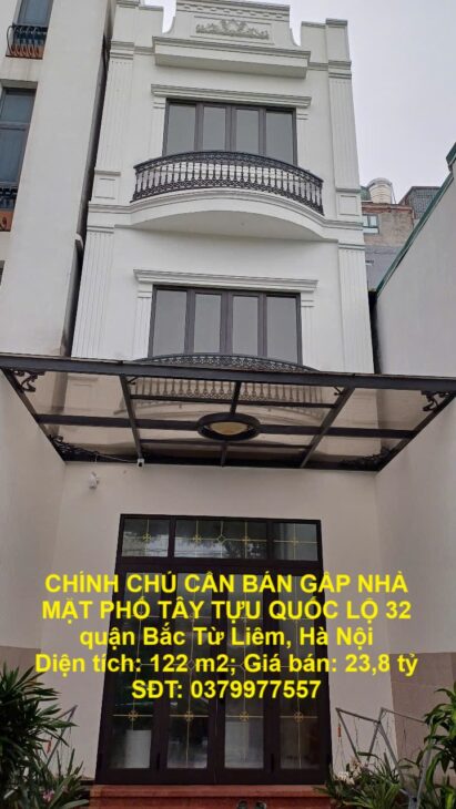 CHÍNH CHỦ CẦN BÁN GẤP NHÀ MẶT PHỐ TÂY TỰU QUỐC LỘ 32 – KINH DOANH TỐT tại quận Tắc Từ Liêm, Hà Nội