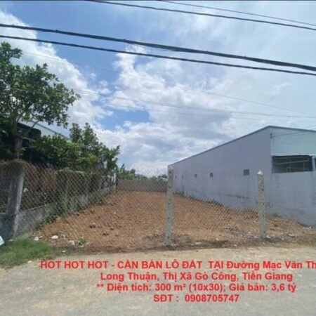 HOT HOT HOT – CẦN BÁN LÔ ĐẤT TẠI Đường Mạc Văn Thanh, Xã Long Thuận, Thị Xã Gò Công, Tiền Giang