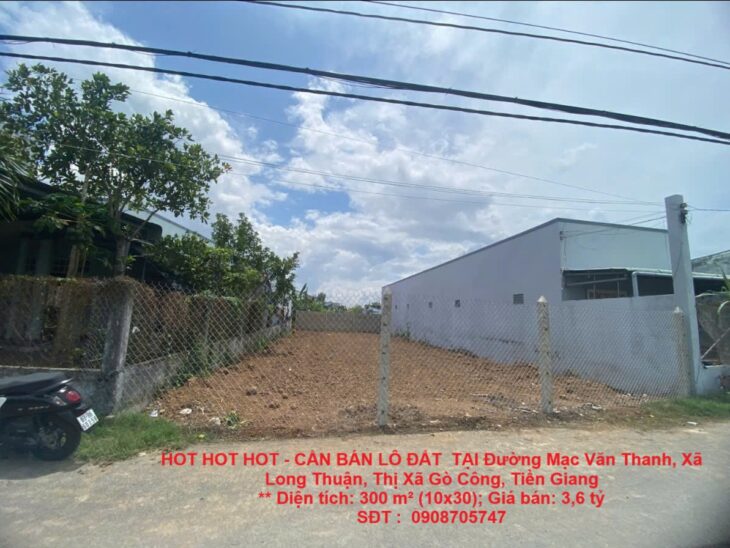 HOT HOT HOT – CẦN BÁN LÔ ĐẤT TẠI Đường Mạc Văn Thanh, Xã Long Thuận, Thị Xã Gò Công, Tiền Giang