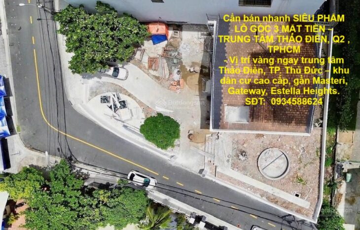 Cần bán nhanh SIÊU PHẨM LÔ GÓC 3 MẶT TIỀN – TRUNG TÂM THẢO ĐIỀN, Q2 , TPHCM