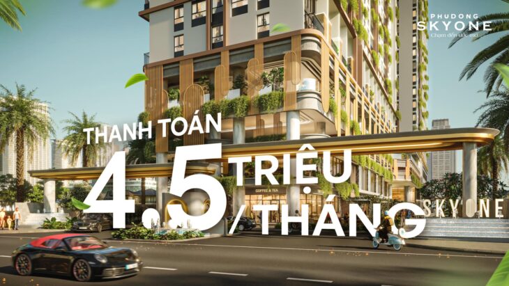 4,5 TRIỆU/THÁNG – NẮM TRONG TAY CĂN HỘ PHÚ ĐÔNG SKYONE CHUẨN GU NGƯỜI TRẺ