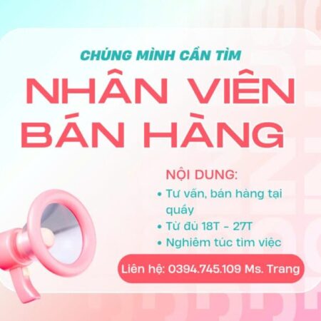 Việc Làm Thời Vụ Tháng 8 – Tuyển Nhân Viên Bán Hàng, Nhận Việc Ngay
