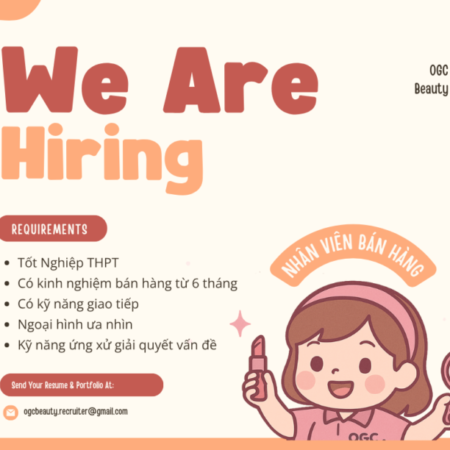 GIA NHẬP ĐỘI NGŨ BÁN HÀNG OGC BEAUTY – CƠ HỘI PHÁT TRIỂN NGHỀ NGHIỆP GIA NHẬP ĐỘI NGŨ BÁN HÀNG OGC BEAUTY – CƠ HỘI PHÁT TRIỂN NGHỀ NGHIỆP