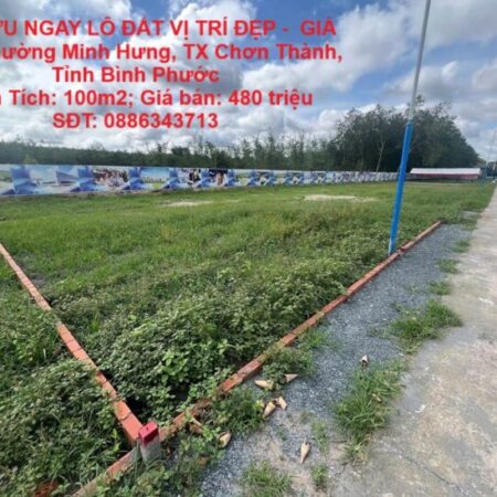 SỞ HỮU NGAY LÔ ĐẤT VỊ TRÍ ĐẸP – GIÁ TỐT Phường Minh Hưng, TX Chơn Thành, Tỉnh Bình Phước