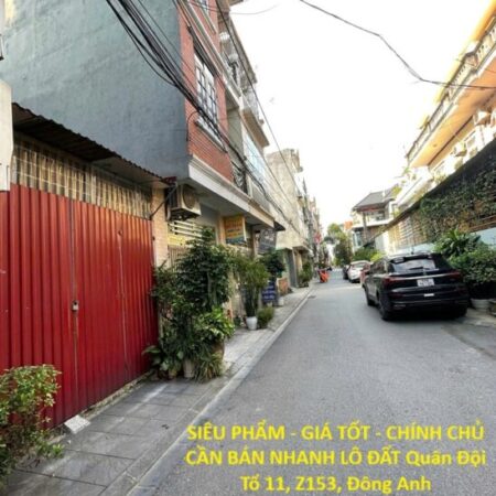 SIÊU PHẨM – GIÁ TỐT – CHÍNH CHỦ CẦN BÁN NHANH LÔ ĐẤT Quân Đội Z153, Đông Anh