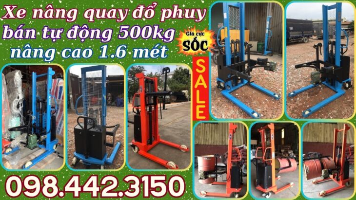 Xe nâng quay đổ phuy điện 500kg nâng cao 1.6 mét