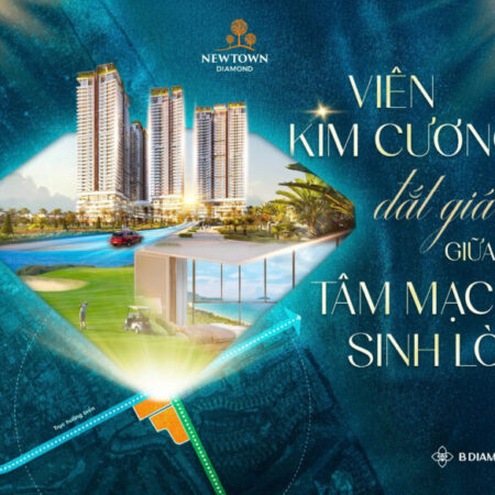 NEWTOWN DIAMOND ĐÀ NẴNG – VIÊN KIM CƯƠNG ĐẮT GIÁ GIỮA TÂM MẠCH SINH LỜI