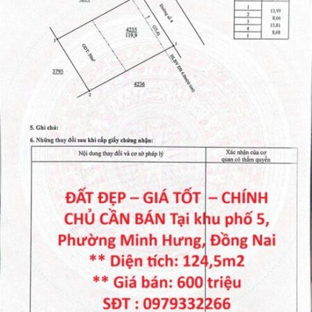ĐẤT ĐẸP – GIÁ TỐT – CHÍNH CHỦ CẦN BÁN Tại khu phố 5, Phường Minh Hưng, Đồng Nai