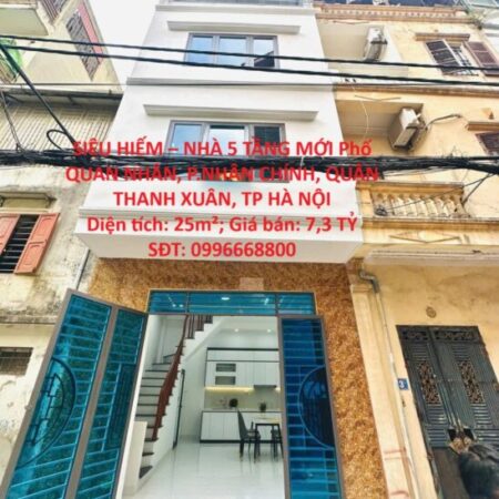 SIÊU HIẾM – NHÀ 5 TẦNG MỚI Phố QUAN NHÂN, P.NHÂN CHÍNH, QUẬN THANH XUÂN, TP HÀ NỘI SIÊU HIẾM – NHÀ 5 TẦNG MỚI Phố QUAN NHÂN, P.NHÂN CHÍNH, QUẬN THANH XUÂN, TP HÀ NỘI