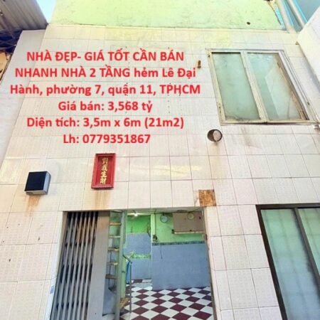 NHÀ ĐẸP- GIÁ TỐT CẦN BÁN NHANH NHÀ 2 TẦNG hẻm Lê Đại Hành, quận 11, TPHCM