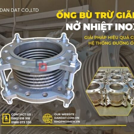 Khớp nối giãn nở/ Khớp nối bù trừ giãn nở/ Khớp nối giãn nở kim loại/ Bù trừ giãn nở nhiệt inox
