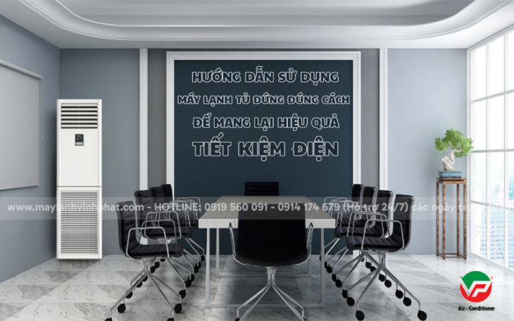 TIPS sử dụng Máy lạnh tủ đứng đúng cách để mang lại hiệu quả tiết kiệm điện