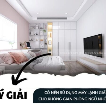 Có nên sử dụng Máy lạnh giấu trần cho không gian phòng ngủ nhỏ không?